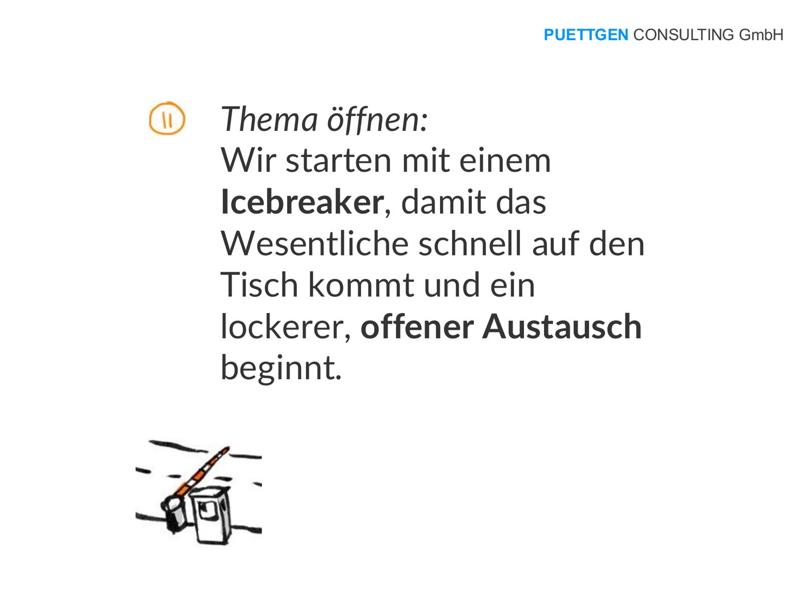 Schritt 2 – Thema öffnen: Start mit einem Icebreaker, lockerer und offener Austausch